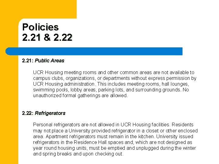 Policies 2. 21 & 2. 22 2. 21: Public Areas UCR Housing meeting rooms