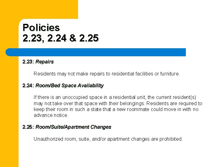 Policies 2. 23, 2. 24 & 2. 25 2. 23: Repairs Residents may not