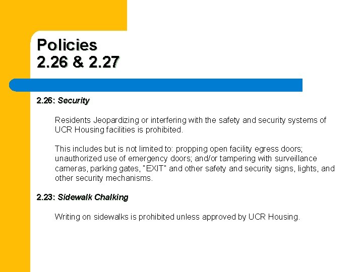Policies 2. 26 & 2. 27 2. 26: Security Residents Jeopardizing or interfering with