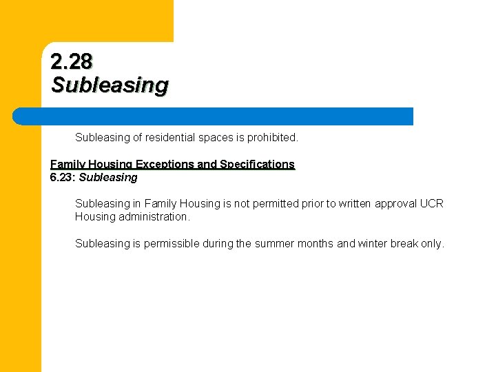 2. 28 Subleasing of residential spaces is prohibited. Family Housing Exceptions and Specifications 6.