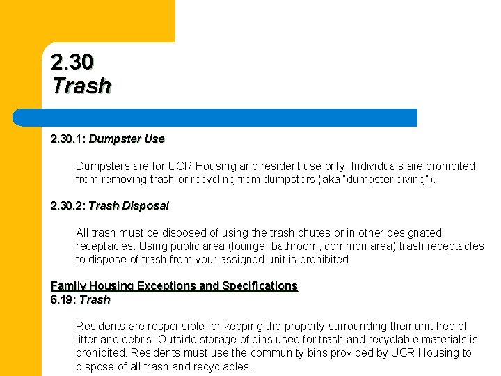 2. 30 Trash 2. 30. 1: Dumpster Use Dumpsters are for UCR Housing and