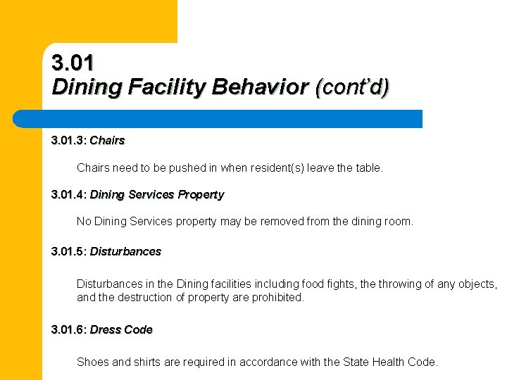 3. 01 Dining Facility Behavior (cont’d) 3. 01. 3: Chairs need to be pushed