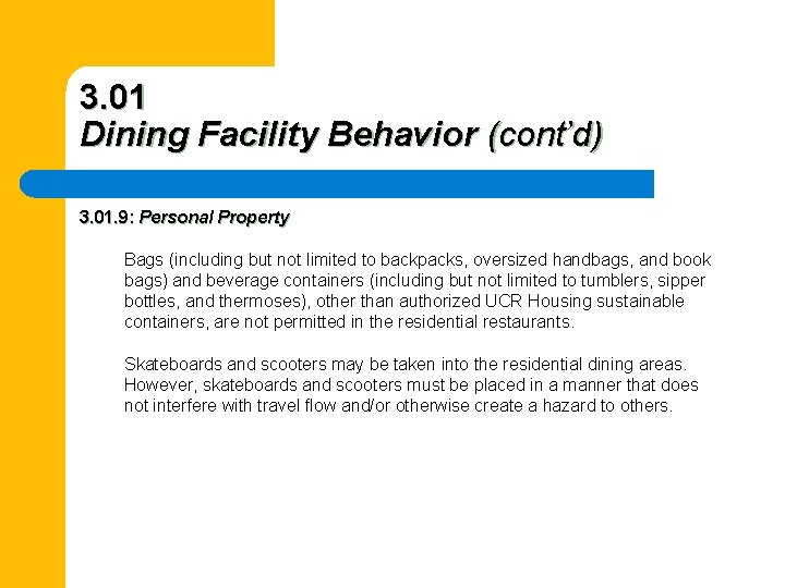 3. 01 Dining Facility Behavior (cont’d) 3. 01. 9: Personal Property Bags (including but