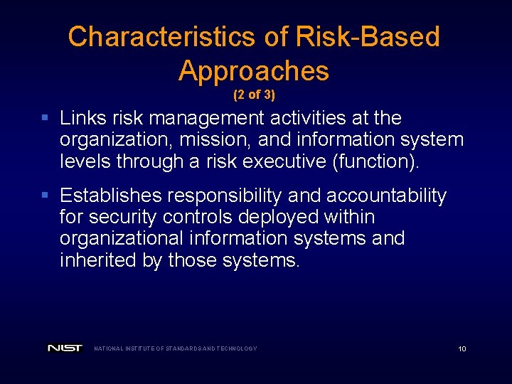 Characteristics of Risk-Based Approaches (2 of 3) § Links risk management activities at the