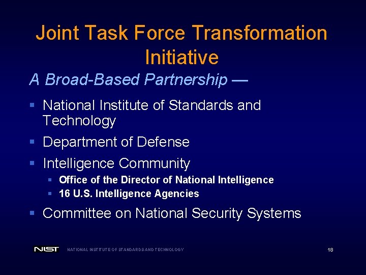 Joint Task Force Transformation Initiative A Broad-Based Partnership — § National Institute of Standards