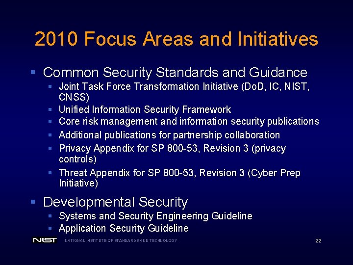 2010 Focus Areas and Initiatives § Common Security Standards and Guidance § Joint Task