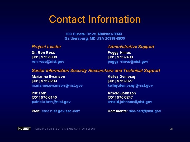 Contact Information 100 Bureau Drive Mailstop 8930 Gaithersburg, MD USA 20899 -8930 Project Leader