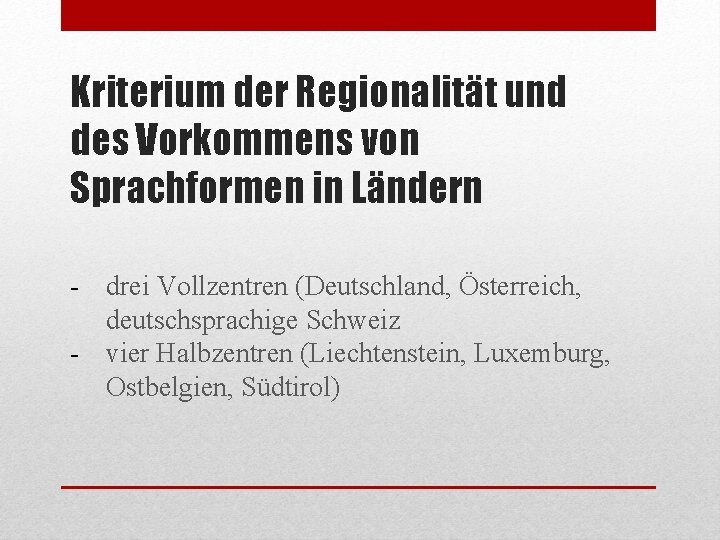 Kriterium der Regionalität und des Vorkommens von Sprachformen in Ländern - drei Vollzentren (Deutschland,