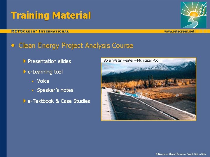 Training Material • Clean Energy Project Analysis Course 4 Presentation slides Solar Water Heater Training Material • Clean Energy Project Analysis Course 4 Presentation slides Solar Water Heater