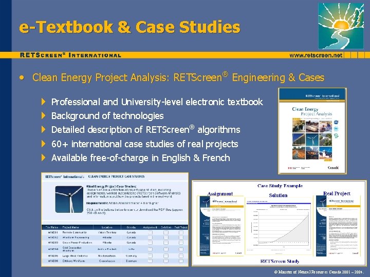 e-Textbook & Case Studies • Clean Energy Project Analysis: RETScreen® Engineering & Cases 4 e-Textbook & Case Studies • Clean Energy Project Analysis: RETScreen® Engineering & Cases 4