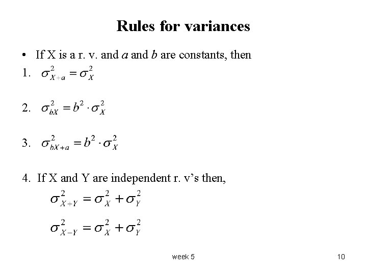 Rules for variances • If X is a r. v. and a and b
