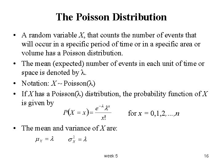 The Poisson Distribution • A random variable X, that counts the number of events