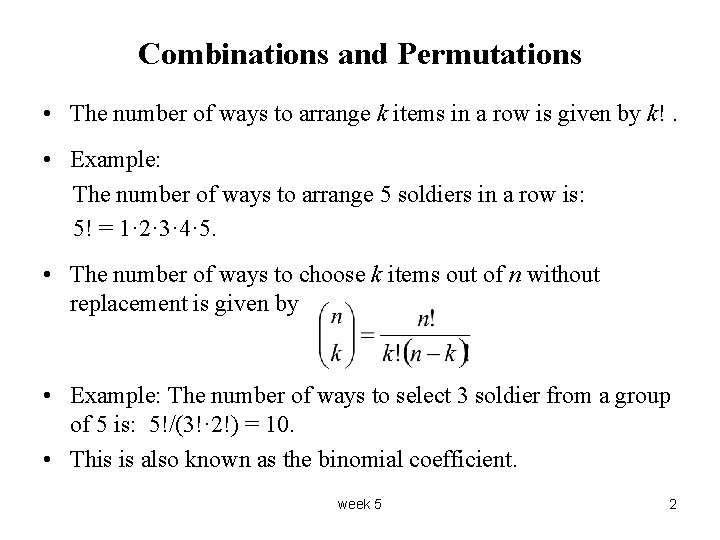 Combinations and Permutations • The number of ways to arrange k items in a