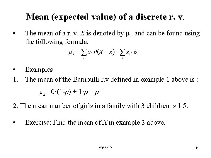 Mean (expected value) of a discrete r. v. • The mean of a r.