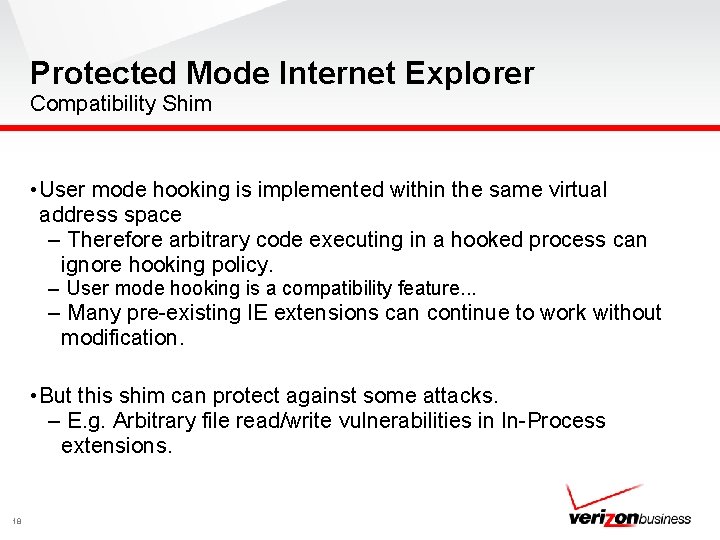 Protected Mode Internet Explorer Compatibility Shim • User mode hooking is implemented within the