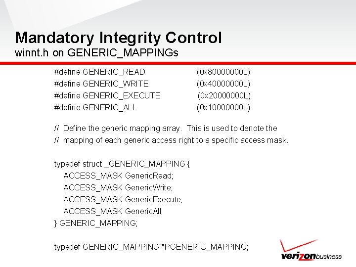 Mandatory Integrity Control winnt. h on GENERIC_MAPPINGs #define GENERIC_READ (0 x 80000000 L) #define