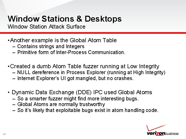 Window Stations & Desktops Window Station Attack Surface • Another example is the Global