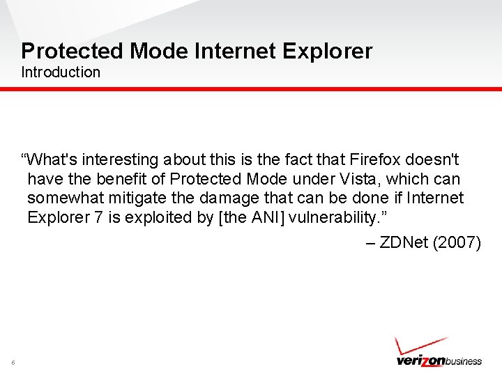 Protected Mode Internet Explorer Introduction “What's interesting about this is the fact that Firefox