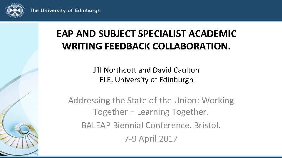 EAP AND SUBJECT SPECIALIST ACADEMIC WRITING FEEDBACK COLLABORATION. Jill Northcott and David Caulton ELE,