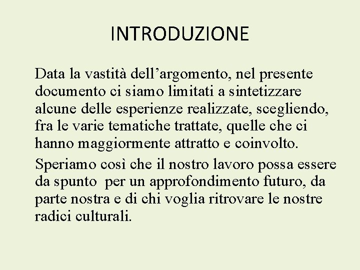 INTRODUZIONE Data la vastità dell’argomento, nel presente documento ci siamo limitati a sintetizzare alcune