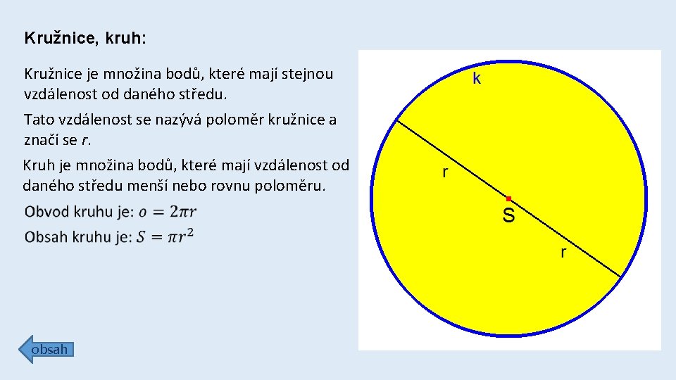 Kružnice, kruh: Kružnice je množina bodů, které mají stejnou vzdálenost od daného středu. Tato
