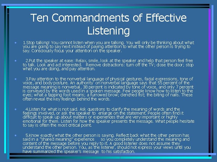 Ten Commandments of Effective Listening • 1. Stop talking! You cannot listen when you