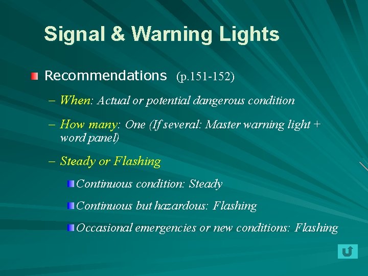 Signal & Warning Lights Recommendations (p. 151 -152) – When: Actual or potential dangerous