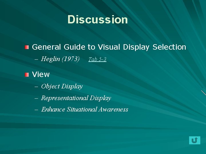 Discussion General Guide to Visual Display Selection – Heglin (1973) Tab 5 -3 View