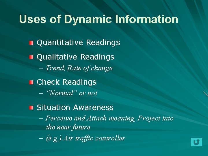 Uses of Dynamic Information Quantitative Readings Qualitative Readings – Trend, Rate of change Check