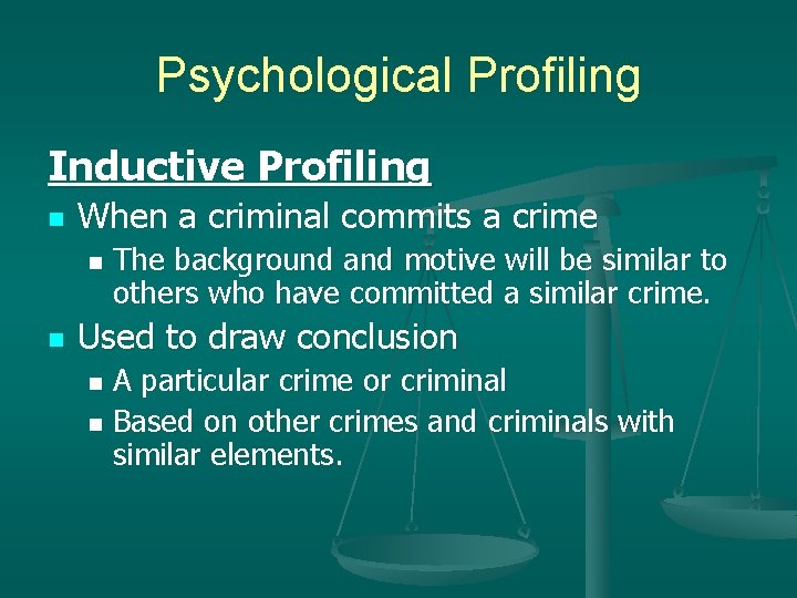 Psychological Profiling Inductive Profiling n When a criminal commits a crime n n The