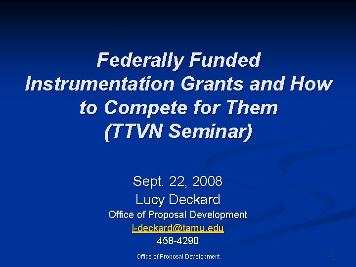 Federally Funded Instrumentation Grants and How to Compete for Them (TTVN Seminar) Sept. 22,