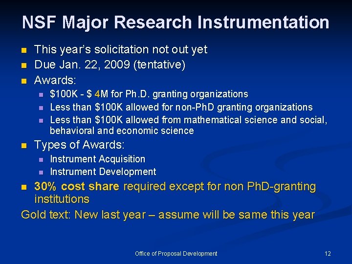 NSF Major Research Instrumentation n This year’s solicitation not out yet Due Jan. 22, NSF Major Research Instrumentation n This year’s solicitation not out yet Due Jan. 22,