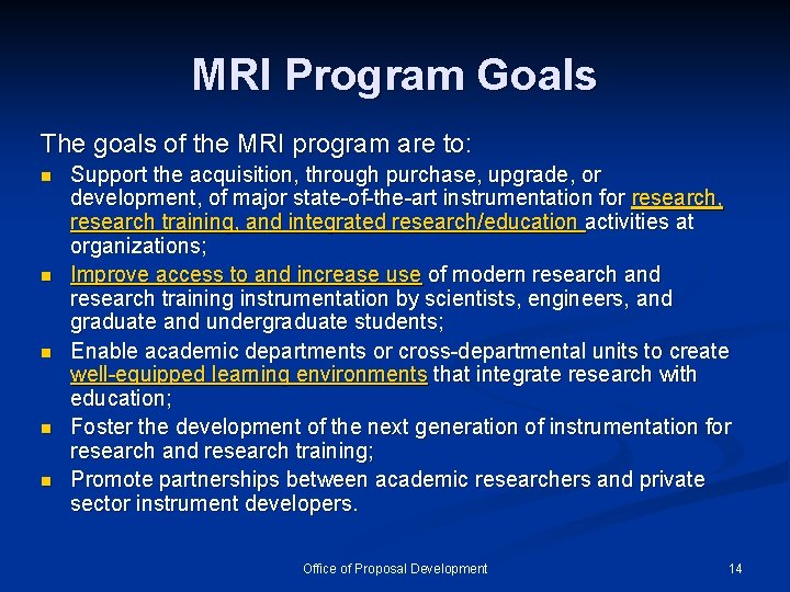 MRI Program Goals The goals of the MRI program are to: n n n