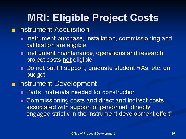 MRI: Eligible Project Costs n Instrument Acquisition n n Instrument purchase, installation, commissioning and MRI: Eligible Project Costs n Instrument Acquisition n n Instrument purchase, installation, commissioning and