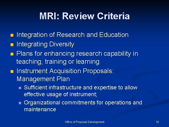 MRI: Review Criteria n n Integration of Research and Education Integrating Diversity Plans for