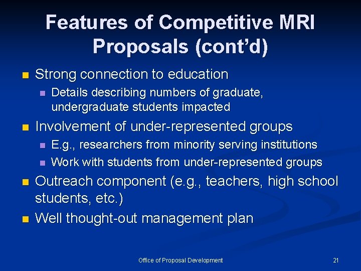 Features of Competitive MRI Proposals (cont’d) n Strong connection to education n n Involvement Features of Competitive MRI Proposals (cont’d) n Strong connection to education n n Involvement