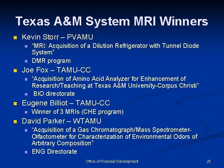 Texas A&M System MRI Winners n Kevin Storr – PVAMU n n n Joe Texas A&M System MRI Winners n Kevin Storr – PVAMU n n n Joe