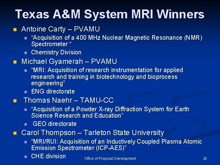 Texas A&M System MRI Winners n Antoine Carty – PVAMU n n n Michael