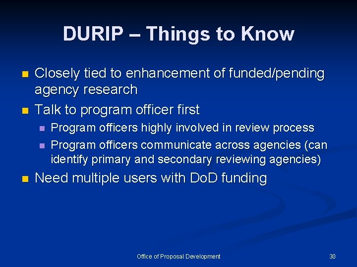DURIP – Things to Know n n Closely tied to enhancement of funded/pending agency