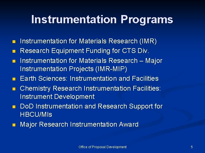Instrumentation Programs n n n n Instrumentation for Materials Research (IMR) Research Equipment Funding Instrumentation Programs n n n n Instrumentation for Materials Research (IMR) Research Equipment Funding