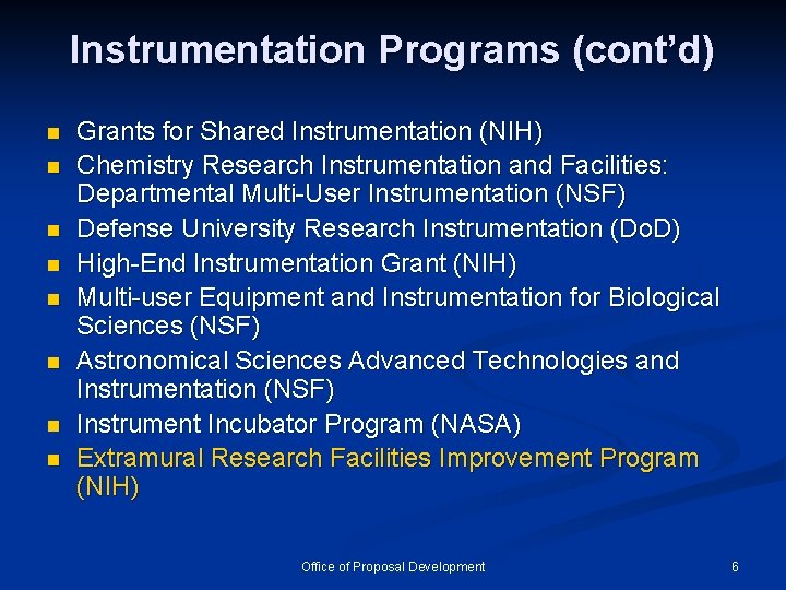 Instrumentation Programs (cont’d) n n n n Grants for Shared Instrumentation (NIH) Chemistry Research Instrumentation Programs (cont’d) n n n n Grants for Shared Instrumentation (NIH) Chemistry Research