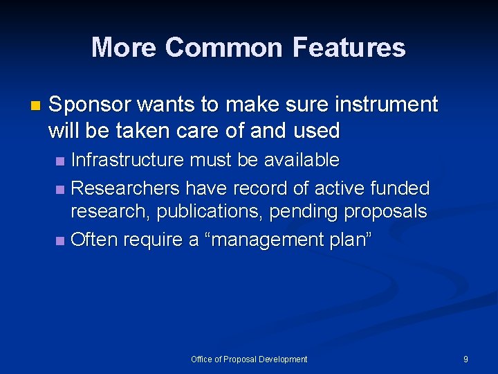 More Common Features n Sponsor wants to make sure instrument will be taken care