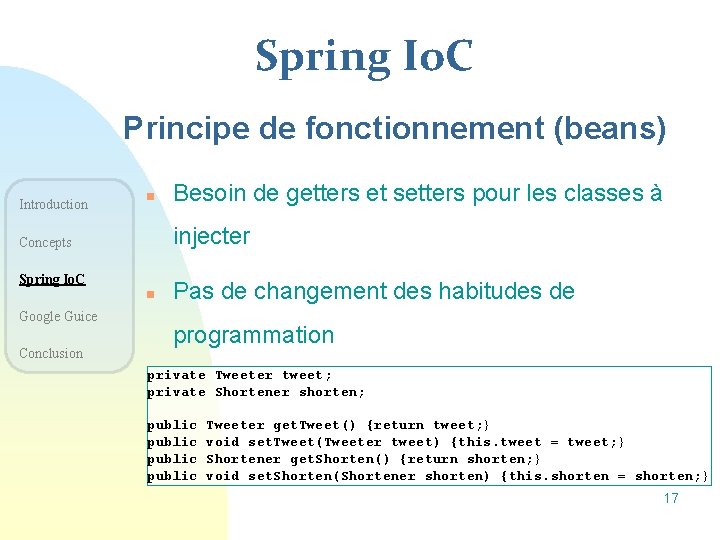 Spring Io. C Principe de fonctionnement (beans) Introduction n injecter Concepts Spring Io. C