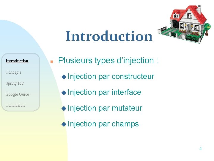 Introduction Concepts n Plusieurs types d’injection : u Injection par constructeur Spring Io. C