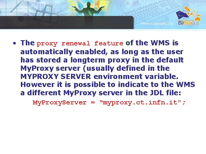  • The proxy renewal feature of the WMS is automatically enabled, as long