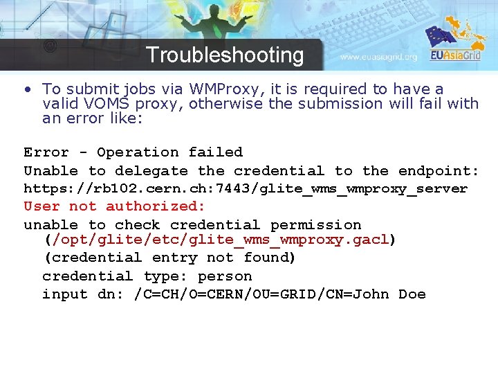 Troubleshooting • To submit jobs via WMProxy, it is required to have a valid