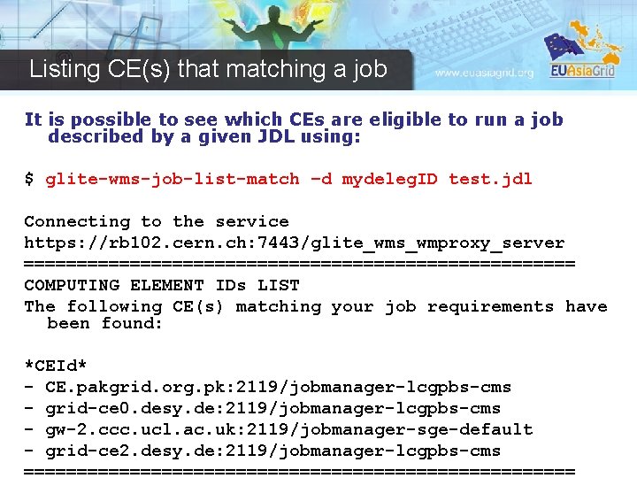 Listing CE(s) that matching a job It is possible to see which CEs are