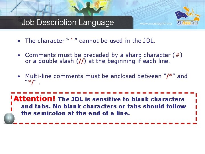 Job Description Language • The character “ ‘ ” cannot be used in the