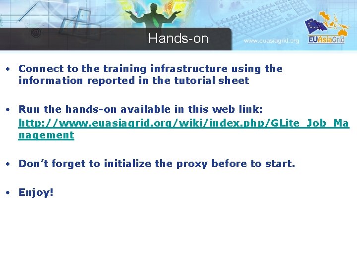 Hands-on • Connect to the training infrastructure using the information reported in the tutorial