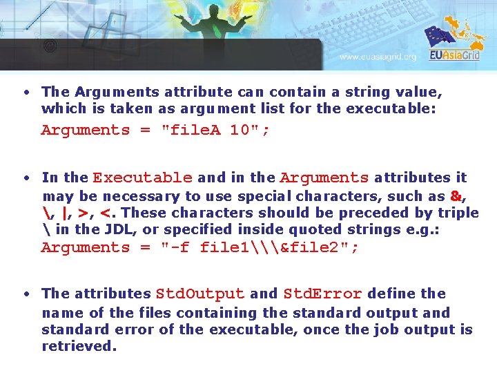  • The Arguments attribute can contain a string value, which is taken as